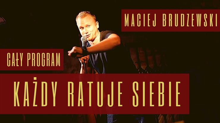nowe stand up - Maciej Brudzewski - Każdy ratuje siebie.jpg
